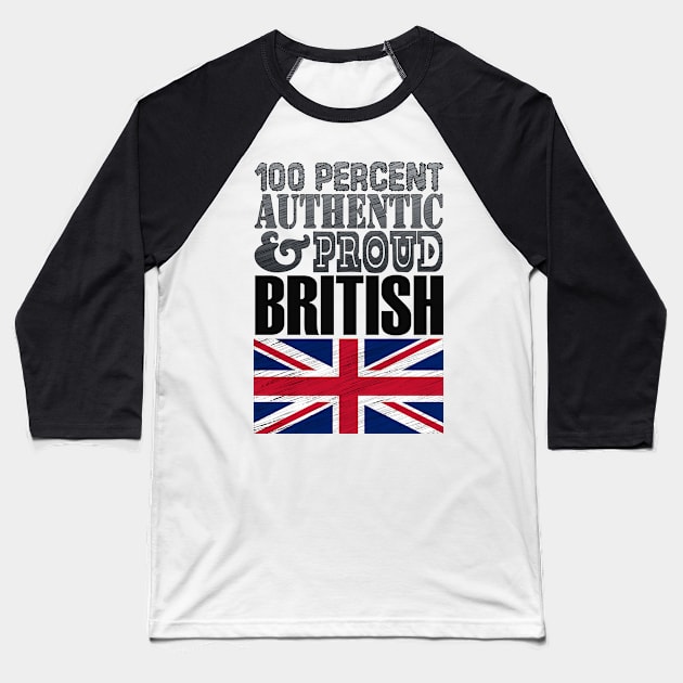 100 Percent Authentic And Proud British! Baseball T-Shirt by  EnergyProjections